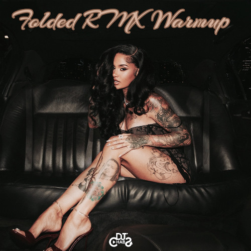 Kelhani X T'Chabs - Folded RMX Warmup