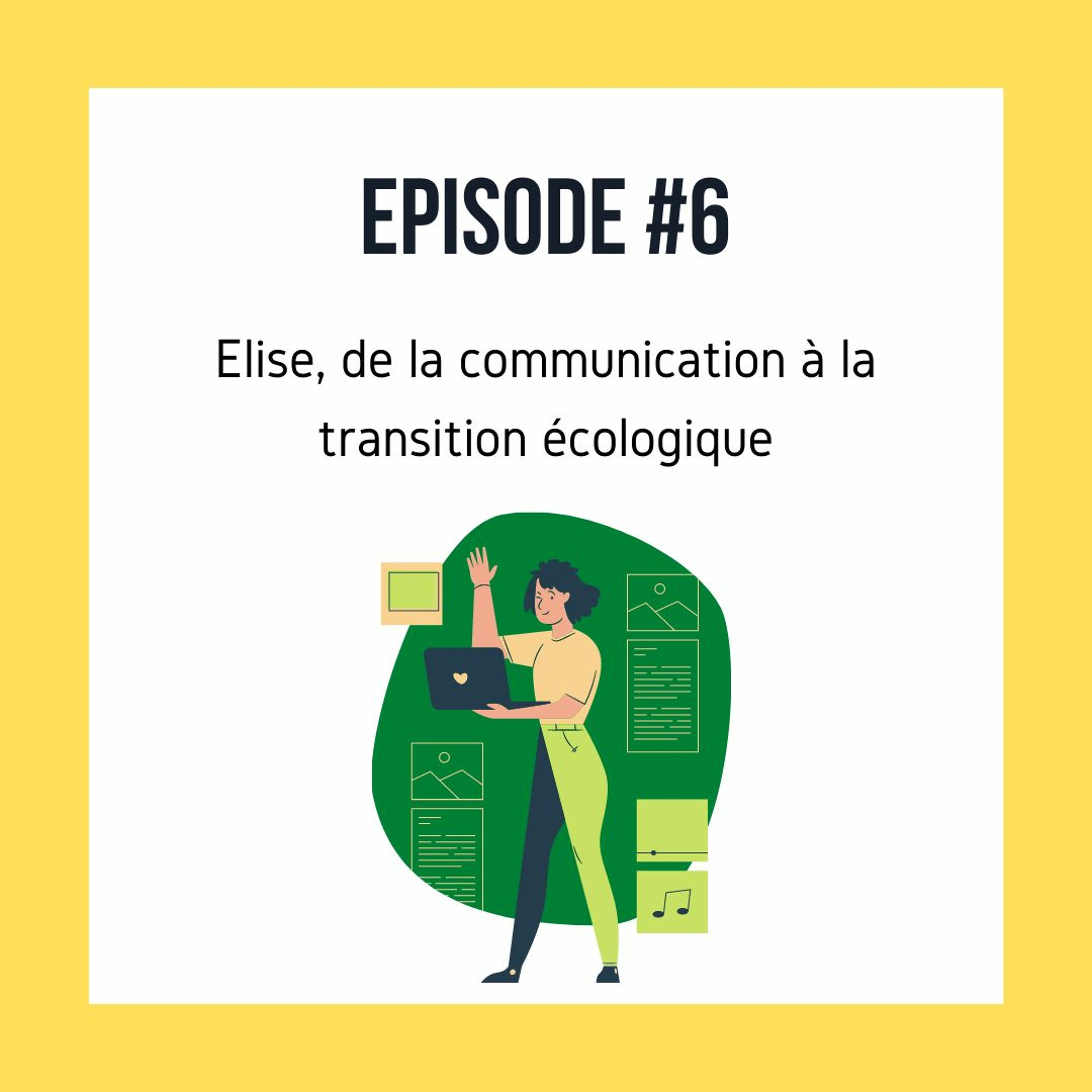 Ma génération épisode #6 Elise, de la communication à la transition écologique