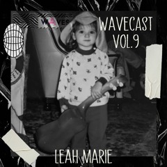 Wavecast Vol.9 | Leah Marie
