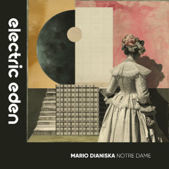 Mario Dianiska - Notre Dame [Electric Eden Records]