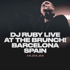 DJ Ruby Live at Brunch! Barcelona Spain 14.04.24