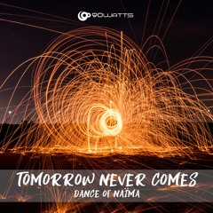 Tomorrow Never Comes - Dance Of Naïma