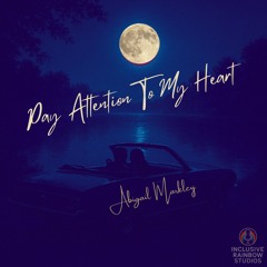 pay attention to my heart