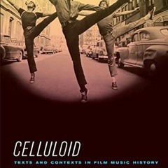 Get EBOOK EPUB KINDLE PDF Celluloid Symphonies: Texts and Contexts in Film Music Hist