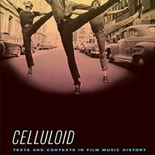 [ACCESS] [EPUB KINDLE PDF EBOOK] Celluloid Symphonies: Texts and Contexts in Film Mus