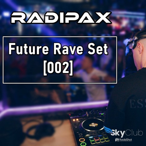 Radipax - Future Rave Set [002]