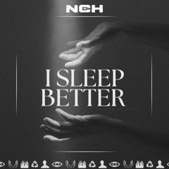 I Sleep Better