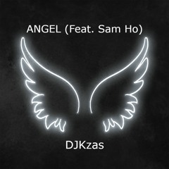 Angel (ft Sam Ho) DJKzas