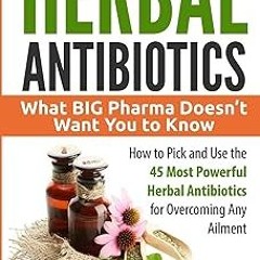 (PDF) Download Herbal Antibiotics: What BIG Pharma Doesn’t Want You to Know - How to Pick and U