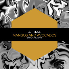 ALURIA - Mangos and Avocados (Original Mix) [Juicebox Music]