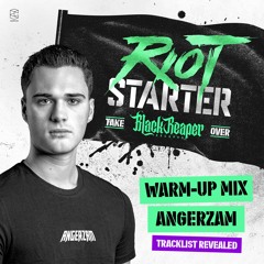 Riot Starter - Black Reaper Takeover - Warmup Mix by Angerzam