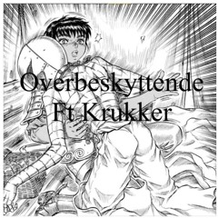 overbeskyttende ft. krukker [+ wayza & erdo]