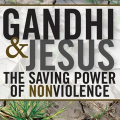 Book ❤PDF❤  Gandhi and Jesus: The Saving Power of Nonviolence