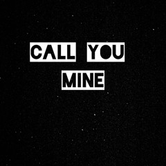 Call You Mine (Prod. malloy)