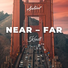 Kendl - Near - Far