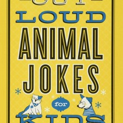 Read ebook [▶️ PDF ▶️] Laugh-Out-Loud Animal Jokes for Kids free