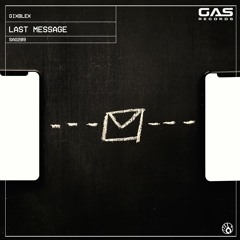 Gixblex - "Last Message" (Original Mix)