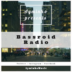 Bassroid Radio presented by Ayminho - Episode 004 #throwback