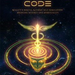 ✔️ Read The Ouroboros Code: Reality's Digital Alchemy Self-Simulation Bridging Science and Spiri