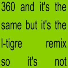 Charli xcx - 360 (L-Tigre Remix)