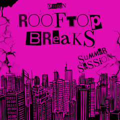 Rooftop Breaks – Summer Session