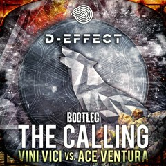 Vini Vici Vs. Ace Ventura - The Calling (D-Effect Bootleg)[Buy 4 Free Download]