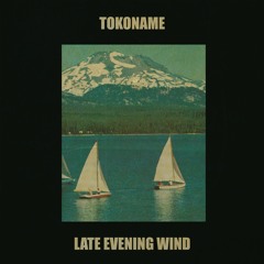 Tokoname - Late Evening Wind