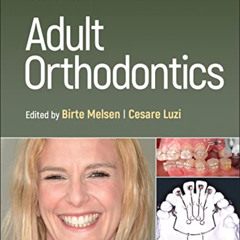 DOWNLOAD PDF 💕 Adult Orthodontics by  Birte Melsen &  Cesare Luzi EPUB KINDLE PDF EB