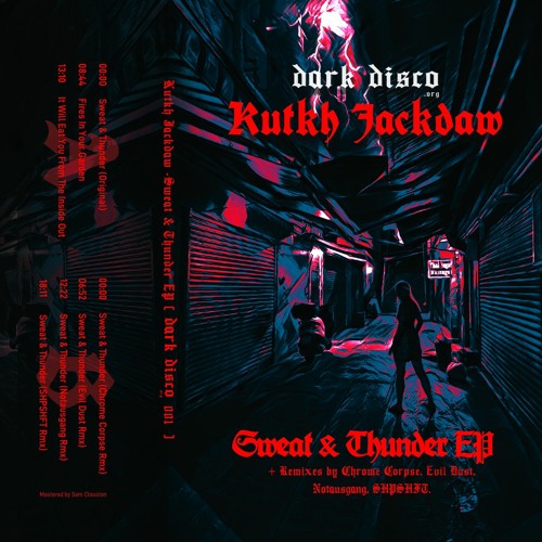 Kutkh Jackdaw - Sweat & Thunder (Evil Dust Remix) [DD001 | Premiere]
