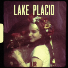 Lana Del Rey - Lake Placid (Unreleased)