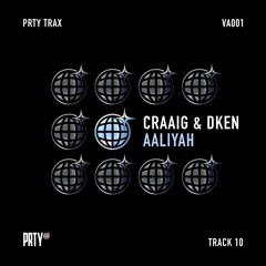 CRAAIG X DKEN - Aaliyah [PRTYTRAXVA01]