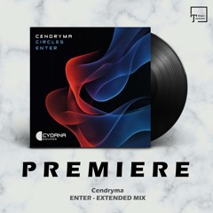 PREMIERE: Cendryma - Enter (Extended Mix) [CYDANA SOUNDS]