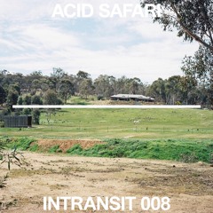 INTRANSIT008 with Acid Safari