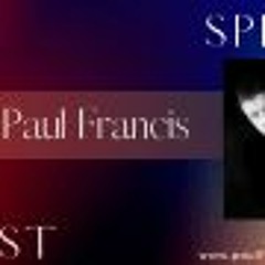 Spirit Quest With Paul Francis & Guests May 2023