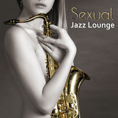 Saxual Jazz Lounge (Sexy Sax & Piano)