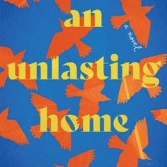 [PDF READ ONLINE] An Unlasting Home
