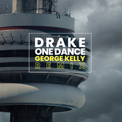 Drake - One Dance (George Kelly Remix) FREE DOWNLOAD!