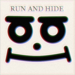 Run and Hide