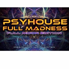 Psyhouse Full Madness 18.03.22. Groovy/Night Psychedelic