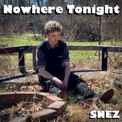 Snez - Nowhere Tonight (prod. sonder sonics)