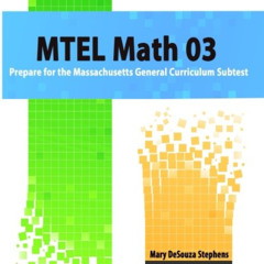 READ PDF 💗 MTEL Math 03: Prepare for the Massachusetts General Curriculum Subtest by