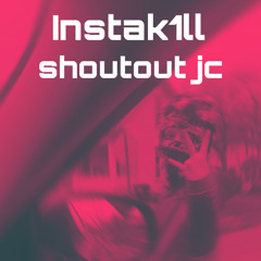 Instakill / shoutout jc