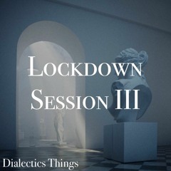 Lockdown Session III (Ambient set)