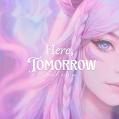 Here, Tomorrow (From "League of Legends") - Remix