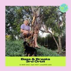 Bass and Breaks w. 3rd Orbit - 22 March 2022