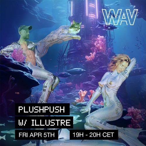 Plushplush pt. 1 w/ Illustre at WAV | 05-04-24