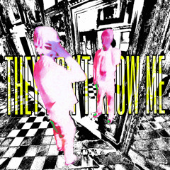 they don’t know me