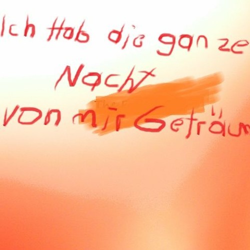 Ich Hab Die Ganze Nacht Von Mir Geträumt