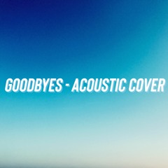Goodbyes / Kanwaiyo x pGb - Acoustic Cover