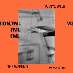 Kanye West & The Weeknd - Vision/FML [remix]